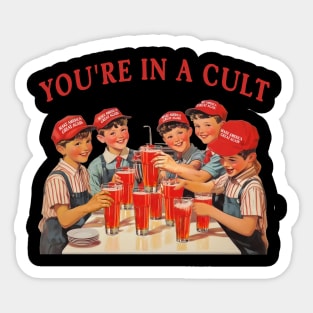 You're In A Cult Anti Fascism Social Club Funny Maga Anti-Trump Sticker